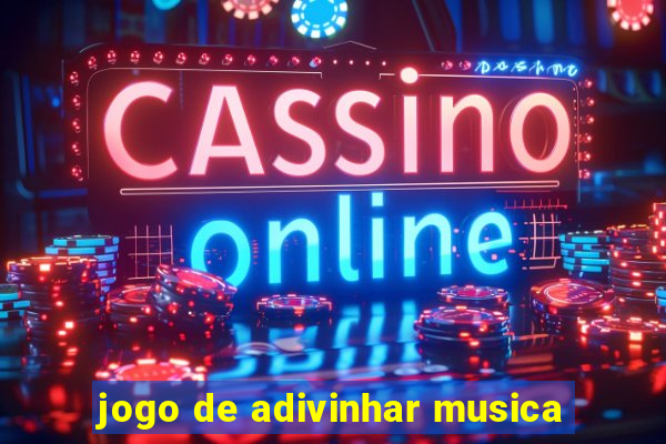 jogo de adivinhar musica